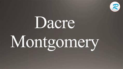 dacre name pronunciation|How To Pronounce Dacre Montgomerys Name,。